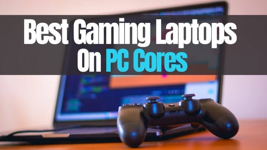 Best-Gaming-Laptops-on-PC-Cores